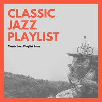 Classic Jazz Playlist Jams