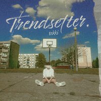 TRENDSETTER.