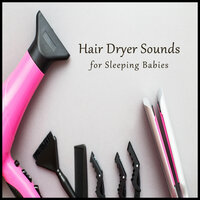 Hair Dryer Sounds for Sleeping Babies