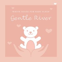 White Noise for Baby Sleep: Gentle River