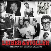 Leiber & Stoller - The Absolutely Essential Collection