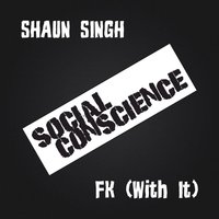 FK (With It) - Shaun Singh