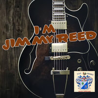 I'm Jimmy Reed
