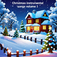 Christmas Instrumental Songs Volume 1