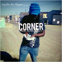 Corner - Jay-Son Tha Repper