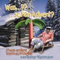 Was!? Schon Advent? - ganz andere Weihnachtslieder