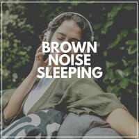 Brown Noise Sleeping