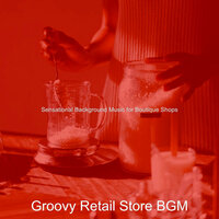 Sensational Background Music for Boutique Shops