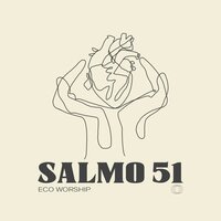 Salmo 51 - Eco Worship - Eco Worship & Alan Morebel