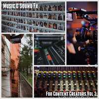 Music & Sound Fx for Content Creators Vol. 2