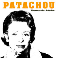 Bienvenue chez Patachou