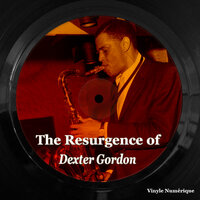 The Resurgence of Dexter Gordon