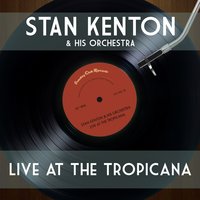 Kenton Live at the Tropicana