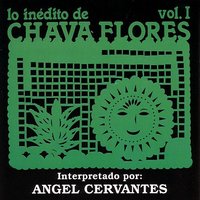 Lo Inédito de Chava Flores