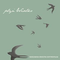 Płyń Wisełko - Warszawska Orkiestra Sentymentalna