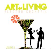 Art of Living: Electro Cocktail, Vol. 8