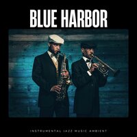 Blue Harbor: Chillout Jazz