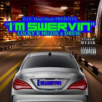 I'm Swervin