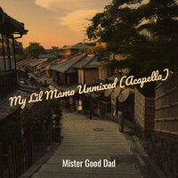 My Lil Mama Unmixed (Acapella)