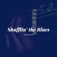 Shufflin' the Blues