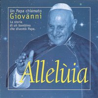 Alleluia (Un Papa chiamato Giovanni)