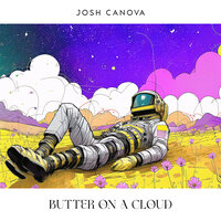 Butter on a Cloud - Josh Canova