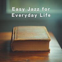 Easy Jazz for Everyday Life