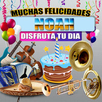 Muchas Felicidades Noah