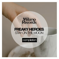 Stay On Tne Moon - Freaky Heroes