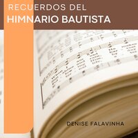 Recuerdos del Himnario Bautista