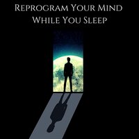 Reprogram Your Mind While You Sleep: Positive Affirmations for Self Love, Healing Music
