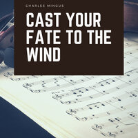 Cast Your Fate To The Wind