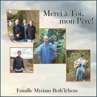 Merci à toi, mon Père
