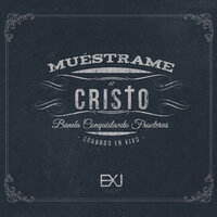 Muéstrame a Cristo (En Vivo)