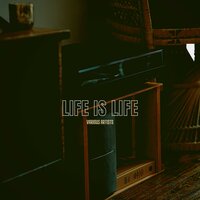Life is Life