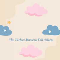 The Perfect Music to Fall Asleep