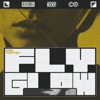Fly Glow: Shine Together
