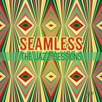 Seamless: The Jazz Sessions, Vol. 17