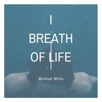 I Breath Of Life